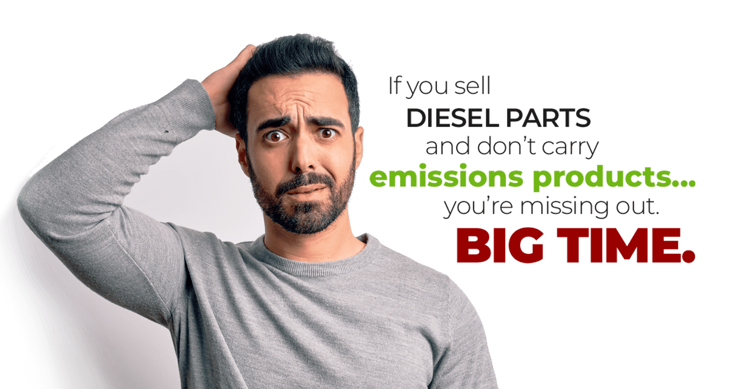 if you sell diesel parts and don't carry emissions products, you're missing out big time.