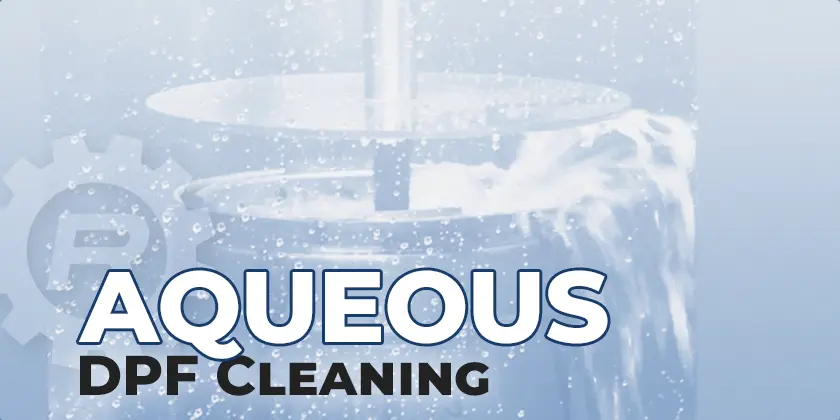 DPF Cleaning Methods Compared: Aqueous DPF Cleaning
