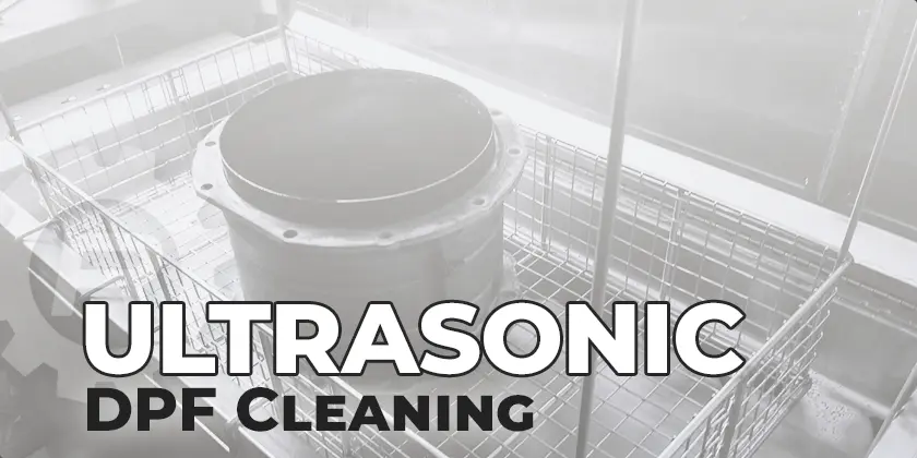 DPF Cleaning Methods Compared: Ultrasonic DPF Cleaning
