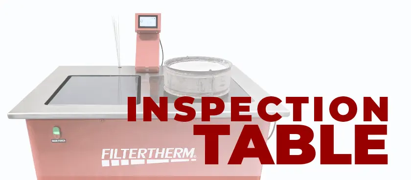 The Filtertherm Inspection Table designed for DFP Cleaning